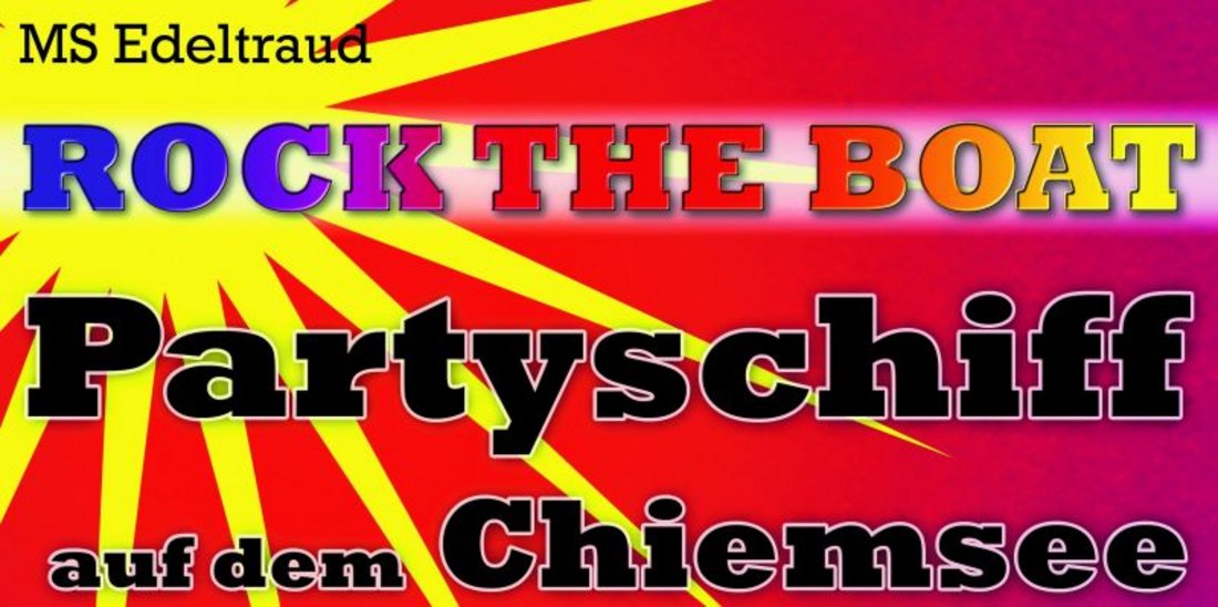 Rock the boat - Das Partyschiff auf dem Bayerischen Meer